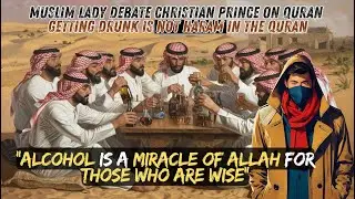 Alcohol Is A Miracle From Allah | Christian Prince Debate Muslim Lady | Shocking End