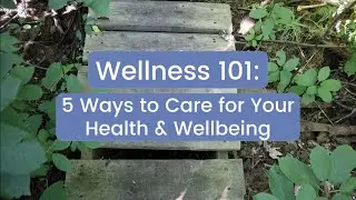 Wellness 101: 5 Healthy Habits to Improve Your Wellbeing in 2022 🌿