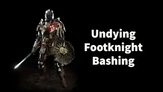Undying Footknight Bashing