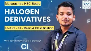 Halogen Derivatives Class 12 | Lecture 1 | Introduction & Classification | HSC Board Chemistry ll