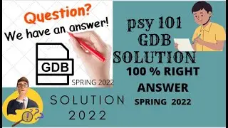PSY 101 GDB SOLUTION|SPRING 2022| PSY 101 CORRECT ANSWER 2022