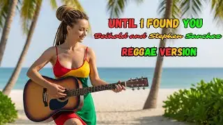 Until I Found You - Em  Beihold ft Stephen Sanchez (Reggae Version) ‼️ Cover By: MJY Official
