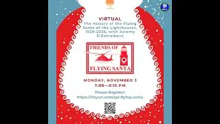 The History of the Flying Santa of the Lighthouses, 1929-2025, with Jeremy D'Entremont