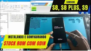 ROM SAMSUNG S8, S8 PLUS, S9... - Como Usar o Odin – Instalar ROM – downgrade/update - DETALHADO!