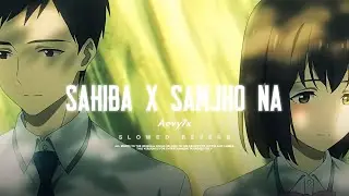 Aevy7x - Sahiba x Samjho Na (slowed reverb) Aditya Rikhari Mashup