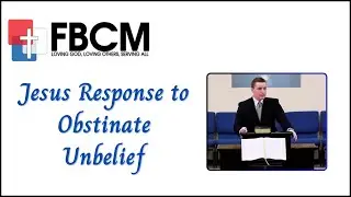 Jesus Response to Obstinate Unbelief [Mark 8:10-12] January 4, 2026