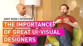 The Importance of Great UI - Visual Designers | Andy Budd