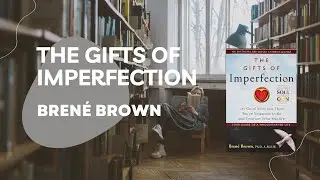 The Gifts of Imperfection by Bren&eacute; Brown &ndash; Stop Chasing Perfection & Embrace Your True Self! #books