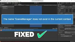 The name 'SceneManager' does not exist in the current context | Unity SceneManager | Unity Tutorial