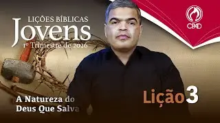 EBD JOVENS 1&ordm; TRIMESTRE 2026 - LI&Ccedil;&Atilde;O 03