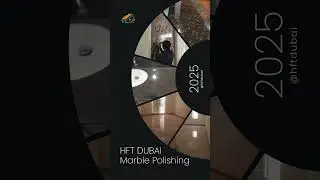 Marble Polishing & Floor Restoration, HFT DUBAI Marble Polishing