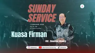 Ibadah Minggu, 1 Februari 2026 - Pdt. Theofilus Hendra - Kuasa Firman