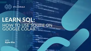 SQL with Google Colab: Setup SQLite - Step by Step Process