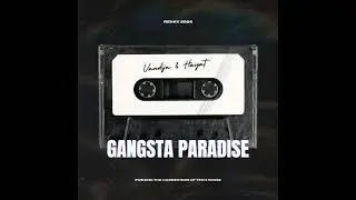 Gangsta Paradise  (HayaT & Vandija Remix)