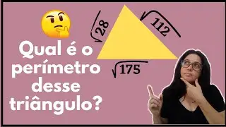 PERÍMETRO DO TRIÂNGULO COM RAÍZES QUADRADAS/ Profª Ana Maria