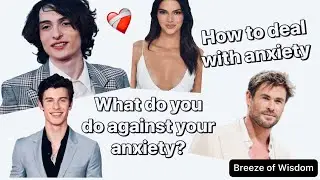 Celebrities talking about their anxiety…❤️❤️‍🩹
