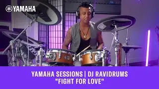 Yamaha Sessions | DJ Ravidrums - 