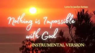 Nothing Is Impossible With God (Karaoke/ Minus One/ Instrumental) | Uplifting Christian Worship Song