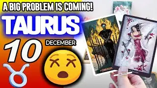 Taurus ♉😖A BIG PROBLEM IS COMING❗😡 horoscope for today DECEMBER 10 2025 ♉ #taurus tarot DECEMBER