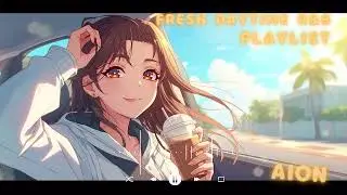 ☀️ Fresh Daytime R&B Playlist 2026 [Chill/Work/Drive] | Feel-Good R&B / Pop R&B Mix | Sunny Vibes 
