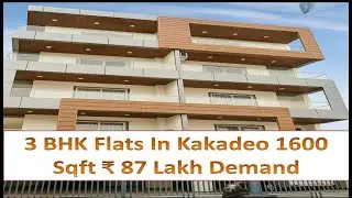 3 BHK Flats In Kakadeo 1600 Sqft ₹ 87 Lakh Demand