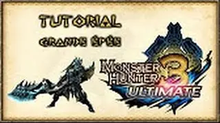 Guide sur la Grande Ep&eacute;e. Monster Hunter 3 Ultimate