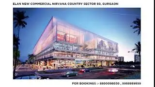 Elan New Commercial Nirvana Country, Elan Commercial Sector 50 Gurgaon,9958959599