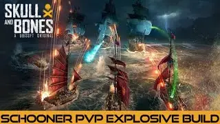 Skull and Bones explosive Build Schooner death tide pvp