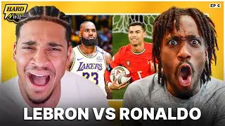 LeBron vs Ronaldo: Who Has More Aura? | Hard N' Wild Ep. 6
