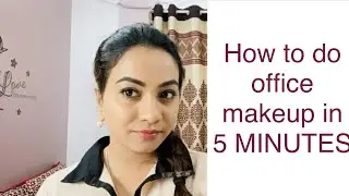 How to do office makeup in 5 MINUTES