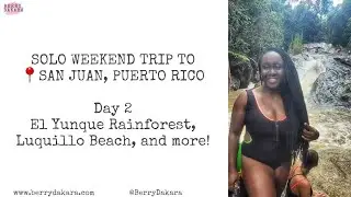 Solo Weekend Trip to San Juan, Puerto Rico | Day 2 - El Yunque Rainforest, Luquillo Beach, Shopping