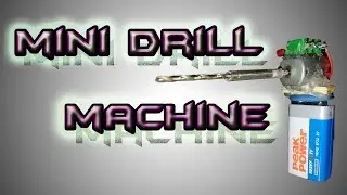 HOW TO MAKE A  MINI DRILL MACHINE - DIY DRILL MACHINE AT HOME