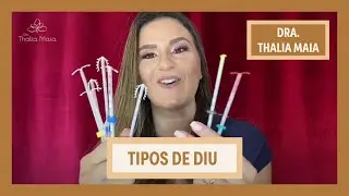 DIUs dispon&iacute;veis no BRASIL | Tipos de DIU | Dra. Thalia Maia | Grupo Elas