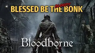 Blessed Be the (Bloody) Bonk