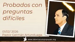 Probados con preguntas dif&iacute;ciles. - Pastor Germ&aacute;n Artunduaga