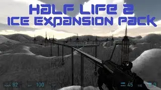Half Life 2: ICE Expansion Pack: Full Walkthrough