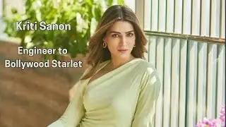 Kriti Sanon From Engineer to Bollywood Starlet