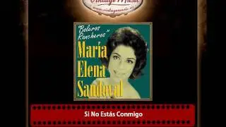 Maria Elena Sandoval – Si No Estás Conmigo