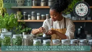 Lunar Wisdom Forecast: Virgo Season 8 Intuitive Business Tips for Creative Optimization ♍️ 🌟🌗♊️​