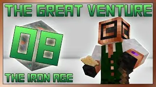 The Great Venture EP 08 - The Iron Age