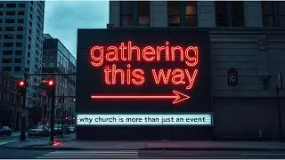 Gathering This Way | practices & disciplines