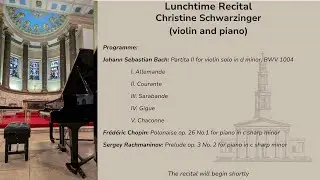 Lunchtime Recital - Christine Schwarzinger (violin and piano)