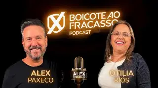 Otília Rios do Fracasso ao Sucesso | #3