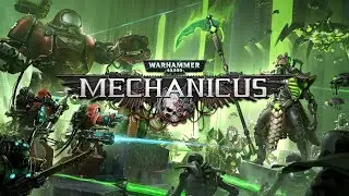 Warhammer 40K: Mechanicus: Part 28: Relic Reclamation