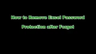 How to Remove Excel Password Protection after Forgot