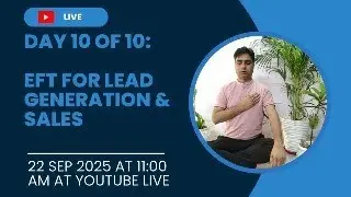 EFT for Lead Generation & Sales | Lesson 10: Complete Healing Mastery Course