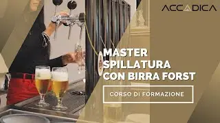 ACCADICA - Master Spillatura con Birra Forst