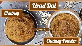 Urad Dal Chutney & Chutney Powder | Urad Dal Recipes @SimpleHomeFood
