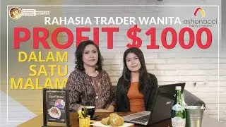 RAHASIA TRADER WANITA PROFIT $1000 DALAM SEMALAM | INSPIRING SUCCESS STORY 3