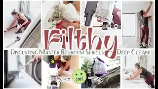 SERIOUS DEEP CLEANING MOTIVATION | FILTHY MASTER BEDROOM | CLEAN WITH ME